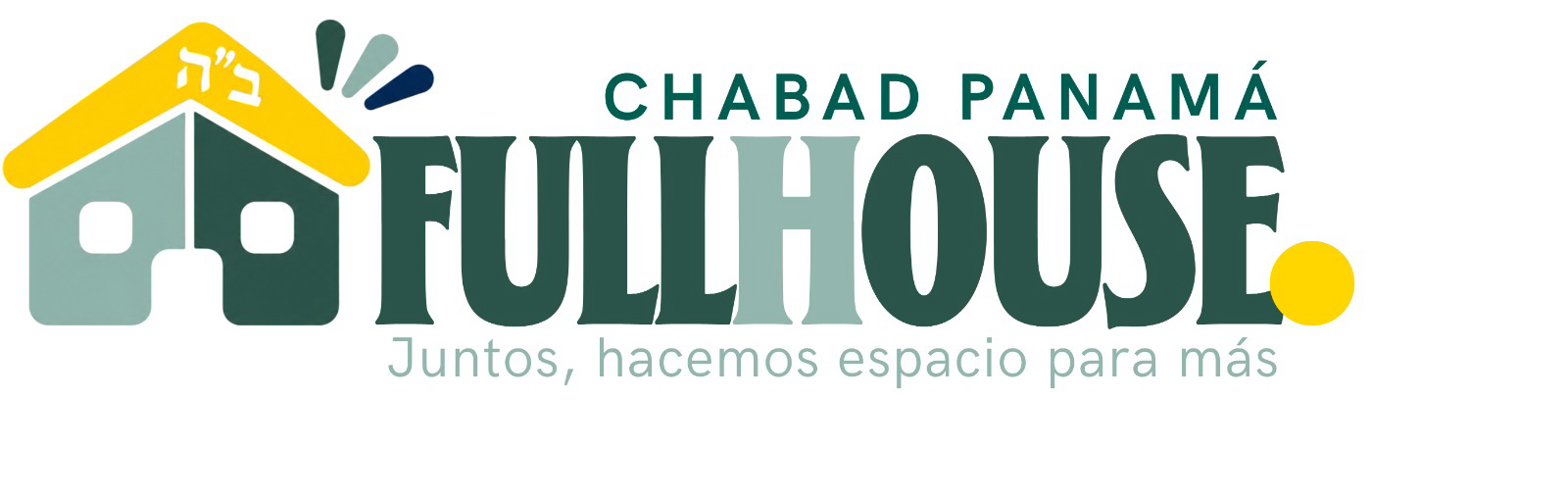 FULL HOUSE · Chabad Panamá · Together, we make room for more.